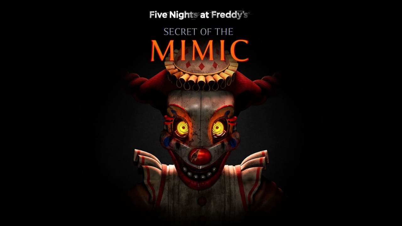 玩具熊的五夜后宫：模仿者的秘密丨Five Nights at Freddy’s: Secret of the Mimic-heixxmi